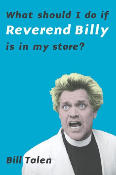 What Should I Do If Reverend Billy Is My Store?