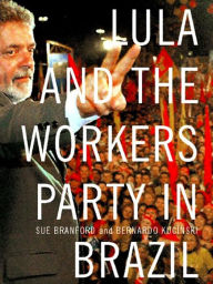 Title: Lula and The Workers' Party in Brazil, Author: Sue Branford