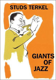 Title: Giants of Jazz, Author: Studs Terkel
