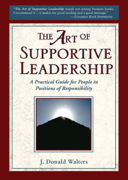The Art of Supportive Leadership: A Practical Guide for People Positions Responsibility