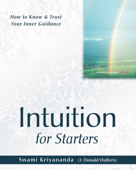 Intuition for Starters: How to Know and Trust Your Inner Guidance (For Starters Series)