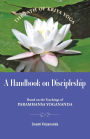 A Handbook of Discipleship: Based on the Teachings of Paramhansa Yogananda