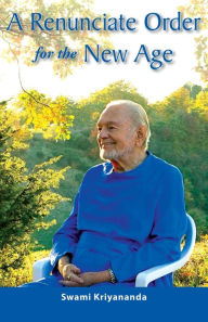 Title: A Renunciate Order for a New Age, Author: Swami Kriyananda