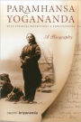 Paramhansa Yogananda: A Biography with Personal Reflections and Reminiscences