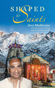 Title: Shaped by Saints, Author: Devi Mukherjee