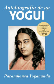 Title: Autobiorafia de un Yogui, Author: Paramhansa Yogananda