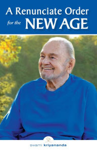 Title: A Renunciate Order for the New Age, Author: Swami Kriyananda