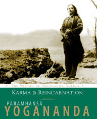 Title: Karma and Reincarnation: Understanding Your Past to Improve Your Future, Author: Paramhansa Yoganada