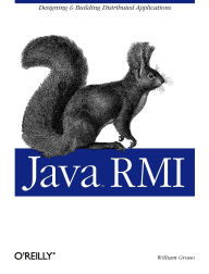 Title: Java RMI: Designing & Building Distributed Applications, Author: William Grosso