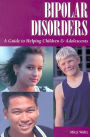 Bipolar Disorders A Guide to Helping Children & Adolescents