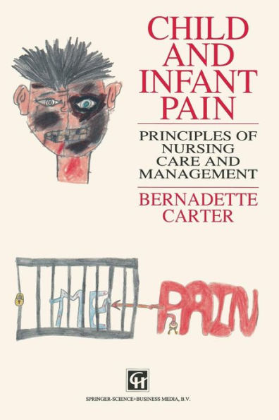 Child and Infant Pain: Principles of Nursing Care and Management / Edition 1