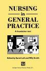 Nursing in General Practice: A foundation text / Edition 1