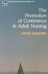 Title: The Promotion of Continence in Adult Nursing, Author: David Colborn