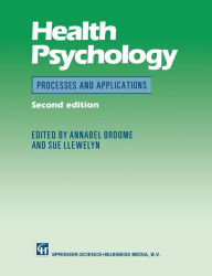 Title: Health Psychology: Process and applications / Edition 2, Author: Annabel Broome
