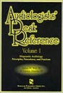 Audiologists' Desk Reference Volume I: Diagnostic Audiology Principles Procedures and Protocols