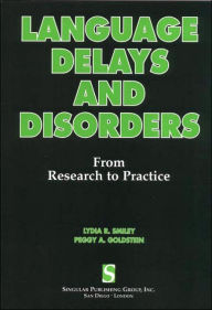 Title: Language Delays and Disorders: From Research to Practice / Edition 1, Author: Lydia R Smiley
