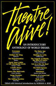 Title: Theatre Alive!: An Introductory Anthology of World Drama, Author: Norman A. Bert