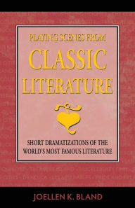 Title: Playing Scenes from Classic Literature: Short Dramatizations of the World's Most Famous Literature, Author: Flora Y Fuana