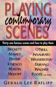 Title: Playing Contemporary Scenes: 31 Famous Scenes and How to Play Them, Author: Gerald Lee Ratliff