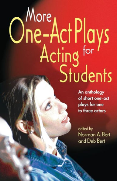 More One-Act Plays for Acting Students: An Anthology of Short One-Act Plays for One to Three Actors / Edition 2