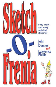 Title: Sketch-O-Frenia, Author: John Dessler