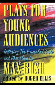 Title: Plays For Young Audiences, Author: Max Bush