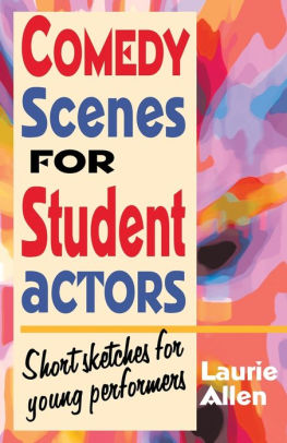 Comedy Scenes For Student Actors Short Sketches For Young Performers By Laurie Allen Paperback