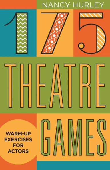 175 Theatre Games: Warm-Up exercises for Actors