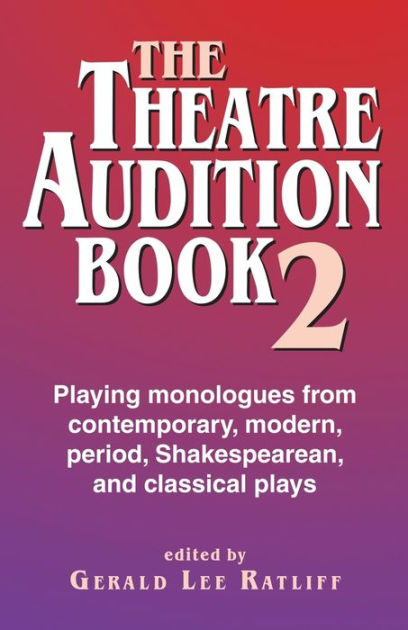 Theatre Audition Book 2: Playing monologues from contemporary, modern ...