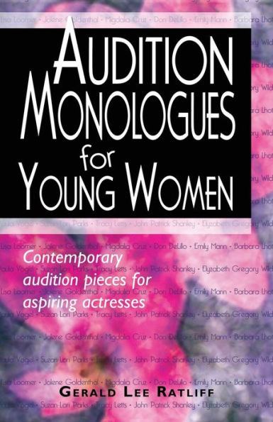 Audition Monologues for Young Women: Contemporary audtion pieces for aspiring Actresses