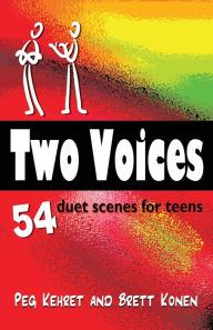 Title: Two Voices: 54 Duet Scenes for Teens, Author: Peg Kehret