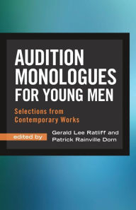 Title: Audition Monologues for Young Men: Selections from Contemporary Works, Author: Gerald Lee Ratliff