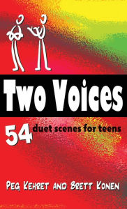 Title: Two Voices: 54 Duet Scenes for Teens, Author: Peg Kehret