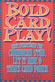 Title: Bold Card Play, Author: Frank Scoblete