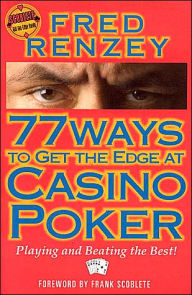 Title: 77 Ways to Get the Edge at Casino Poker, Author: Fred Rezney