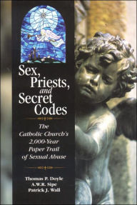 Title: Sex, Priests, and Secret Codes: The Catholic Church's 2000-Year Paper Trail of Sexual Abuse, Author: Thomas P. Doyle