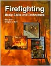 Title: Firefighting: Basic Skills and Techniques / Edition 1, Author: Mike Ertel