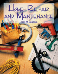 Title: Home Repair and Maintenance / Edition 3, Author: Jack M. Landers