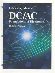 Title: DC/AC: Foundations of Electronics, Author: R. Jesse Phagan