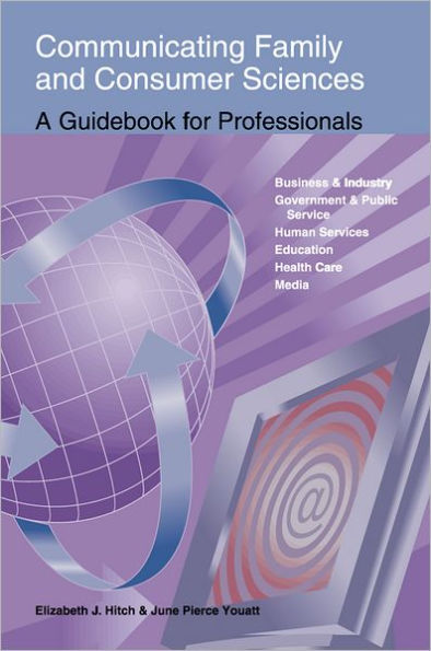 Communicating Family and Consumer Sciences: A Guidebook for Professionals / Edition 1