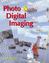 Title: Photo and Digital Imaging / Edition 1, Author: Jack Klasey