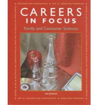 Title: Careers in Focus: Family and Consumer Sciences, Author: Lee Jackson CFCS