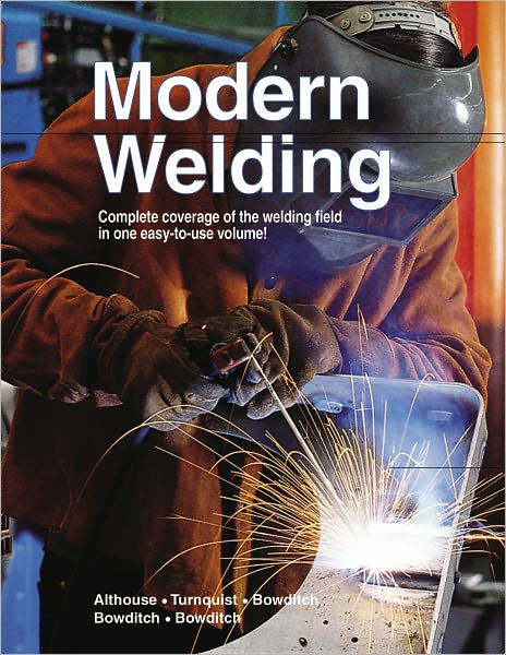 Modern Welding / Edition 10 by Andrew D. Althouse, Carl H. Turnquist ...