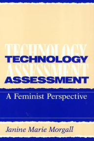 Title: Technology Assessment: A Feminist Perspective, Author: Janine Morgall