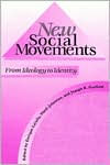 Title: New Social Movements: From Ideology to Identity / Edition 1, Author: Enrique Larana