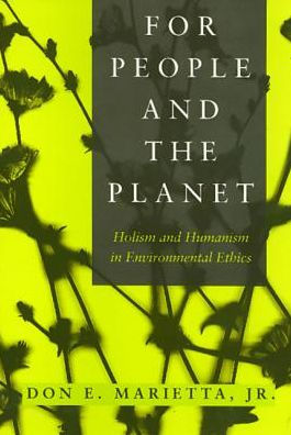 People And The Planet: Holism and Humanism in Environmental Ethics