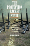 Title: The Protection Racket State: Elite Politics, Military Extortion, and Civil War in El Salvador, Author: William Stanley