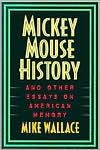 Title: Mickey Mouse History and Other Essays on American Memory, Author: Michael Wallace
