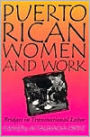 Puerto Rican Women and Work: Bridges in Transnational Labor / Edition 1