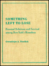 Title: Something Left to Lose: Personal Relations and Survival among New York's Homeless, Author: Gwendolyn Dordick